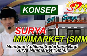 Konsep Surya Minimarket (SMM) Perumahan dan Membuat Aplikasi Sederhana Bagi Surya Minimarket (SMM),