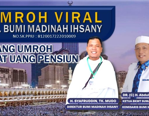 Umrah dan Kemandirian Ekonomi Umat: Terobosan “Umroh Dapat Pensiun” dari PT. BMI