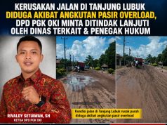 Kerusakan Jalan Di Tanjung Lubuk Diduga Akibat Angkutan Pasir Overload, Dpd Pgk Oki Desak Penertiban Dan Harapkan Perhatian Dprd Oki