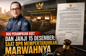 RUU Perampasan Aset dan Janji 15 Desember: Saat DPR Mempertaruhkan Marwahnya (Opini) Oleh : Rikky Fermana (Penanggungjawab KBO Babel/Sekjen DPP PJS)