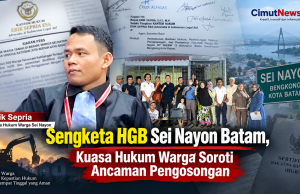 Sengketa HGB Sei Nayon Batam, Kuasa Hukum Warga Soroti Ancaman Pengosongan