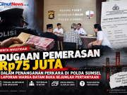 Dugaan Pemerasan Rp75 Juta dalam Penanganan Perkara di Polda Sumsel, Laporan Warga Batam Buka Sejumlah Pertanyaan