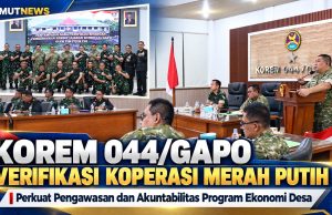 Korem 044/Gapo Verifikasi Koperasi Merah Putih, Perkuat Pengawasan dan Akuntabilitas Program Ekonomi Desa