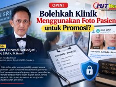 Bolehkah Klinik Menggunakan Foto Pasien untuk Promosi? Oleh: Josef Purwadi Setiodjati , S.H, S.Pd.K, M.Hum Dosen Fakultas Hukum Universitas Slamet Riyadi (UNISRI), Surakarta