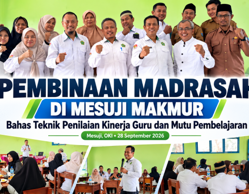 Pembinaan Madrasah di Mesuji Makmur OKI Bahas Teknik Penilaian Kinerja Guru dan Mutu Pembelajaran