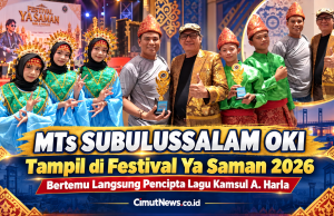 MTs Subulussalam OKI Tampil di Festival Ya Saman 2026, Bertemu Langsung Pencipta Lagu Kamsul A. Harla
