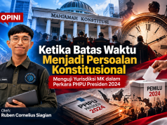 Ketika Batas Waktu Menjadi Persoalan Konstitusional: Menguji Yurisdiksi MK dalam Perkara PHPU Presiden 2024 Oleh: Ruben Cornelius Siagian
