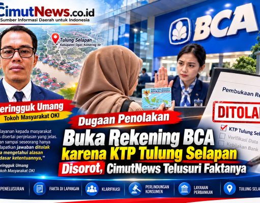 Dugaan Penolakan Buka Rekening BCA karena KTP Tulung Selapan Disorot, CimutNews Telusuri Faktanya
